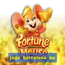 jogo barcelona ao vivo futemax